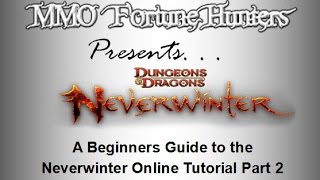 Beginners guide to Neverwinter Online tutorial pt 2