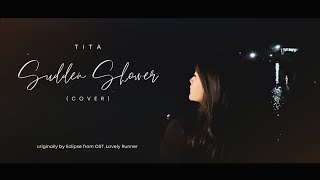 Tita - Sudden Shower (소나기) COVER | from ECLIPSE - OST. Lovely Runner (선재 업고 튀어)