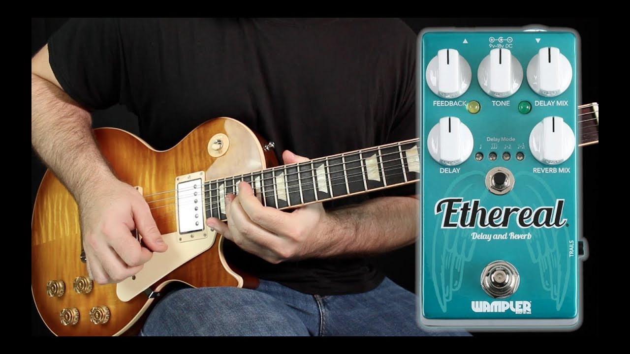 Wampler Ethereal Delay and Reverb - Clean & Dirty