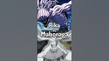 Mahoraga vs. Rika