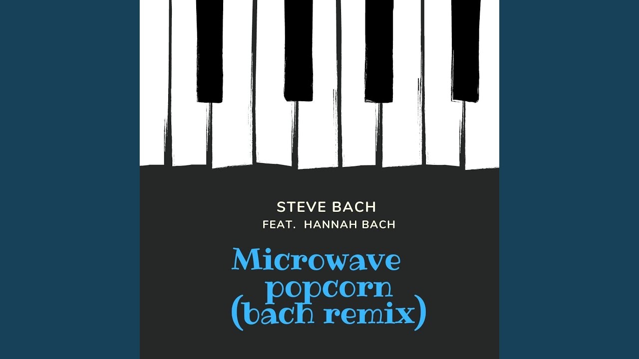 Ver Microwave Popcorn (Bach Remix) (feat. Hannah Bach) no YouTube