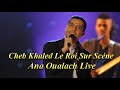 CHEB MAMI ANA OUALACH LIVE CHEB MAMI ANA OUALACH LIVE
