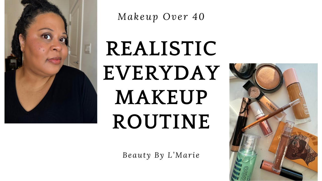 My Realistic Everyday Makeup Routine - Beginner Friendly- Makeup Over ...