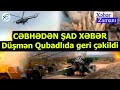 CƏBHƏDƏN ŞAD XƏBƏR Düşmən Qubadlıda geri çəkildi