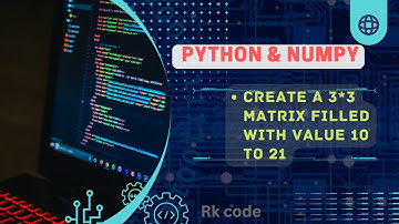 #python & Numpy || create a 3*3 matrix filled with value 10 to 21 ||  Learn python tutorials