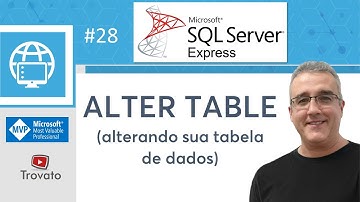 SQL SERVER - 28 - ALTER TABLE - alterando sua tabela de dados