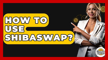 How to Use ShibaSwap? - CryptoBasics360.com
