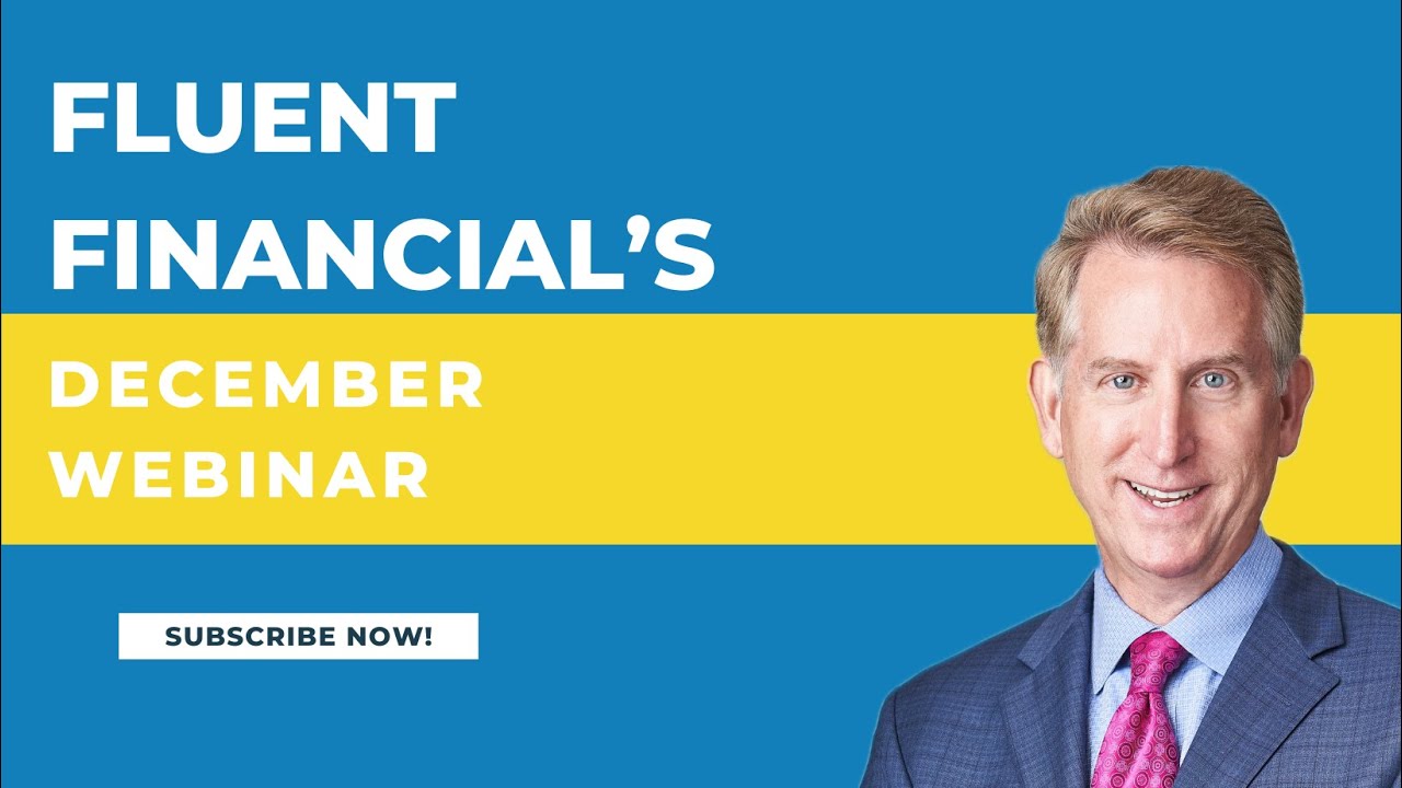 Fluent Financial's December 2025 Webinar