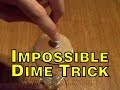 Impossible dime trick