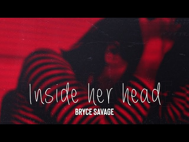 Bryce Savage - Inside Her Head class=