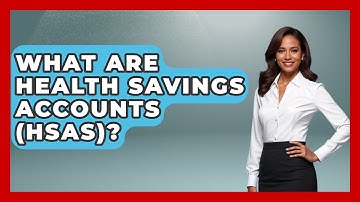 What Are Health Savings Accounts (HSAs)? - Learn About Economics