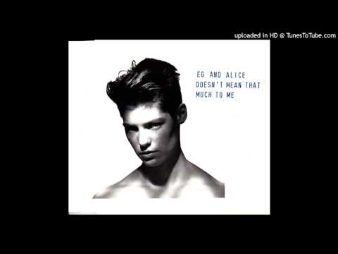 Eg & Alice — [HQ] Eg & Alice - Doesn't Mean That Much To Me (The Ambient Mix By Dave And Eg)