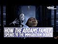 How 'The Addams Family' became a parable for the immigration debate