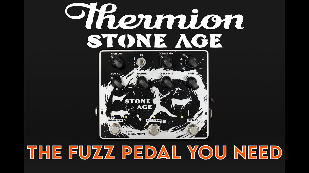 Thermion Stone Age - A Fuzz pedal we all need