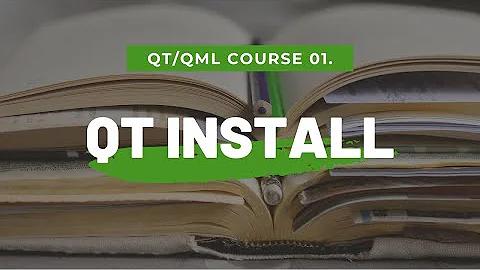 [Qt/QML Cource] 01 - Qt Install