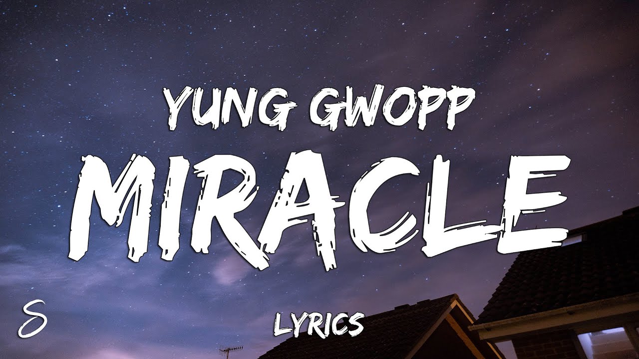 Yung Gwopp - Miracle (Lyrics) - YouTube