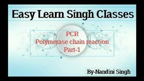 **Polymerase Chain Reaction**| Part-1 | By Nandini Singh