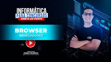 Resumo DIRETO AO PONTO - NAVEGADORES(BROWSERS) - Informática Concursos (Professor Danilo Vilanova)