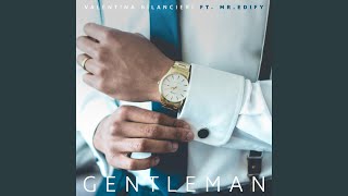 Gentleman (feat. MR.Edify) - Valentina Bilancieri