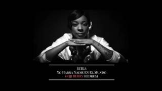 Buika - No Habra Nadie En El Mundo (Goji Berry Redrum Edit)