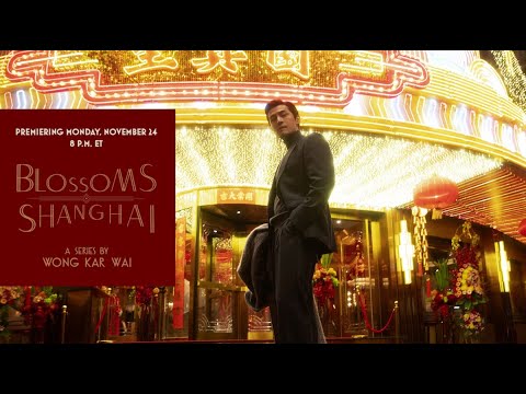 Wong Kar Wai's BLOSSOMS SHANGHAI | Official Trailer