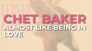 Chet Baker - Almost Like Being In Love (Official Audio)