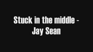 Miniatura de vídeo de "Stuck in the middle - Jay Sean"