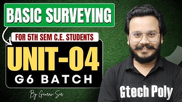 Basic Surveying | Unit-04, 05 | G6 Batch | Civil Engineering | BTEUP 2025