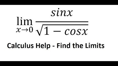 Calculus Help: Find the limits - lim(x→0)⁡ sinx/√(1-cosx) - Techniques - SOLVED!!!