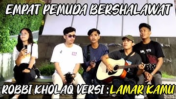 SHALAWAT "ROBBI KHOLAQ VERSI LAMAR KAMU" || @ERIL SPI @Ronansaefull Goban @JACK NA & @Ifan TS