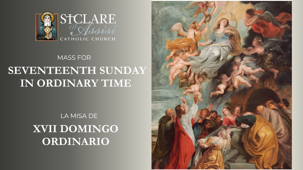 July 27 2025 Seventeenth Sunday In Ordinary Time Full Mass Youtube 