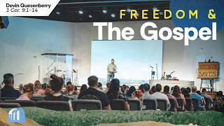 Freedom and the Gospel | 1 Corinthians 9:1-14 | Pastor Devin Quesenberry - 9am