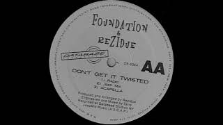 REZIDUE & FOUNDATION - Don't get it twisted (MT Obi Remix)