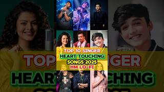 Top 10 Singer Heart Touching Songs HM LO-FI 🎶 2025 #top10 #singer #bollywood #hmlofi #shortsfeed