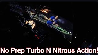 No Prep Turbo N Nitrous Action!