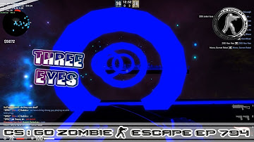 CS:GO ZOMBIE ESCAPE MOD MAP ze_three_eyes_v1_1 stage1(EP794) ZEDDY SERVER