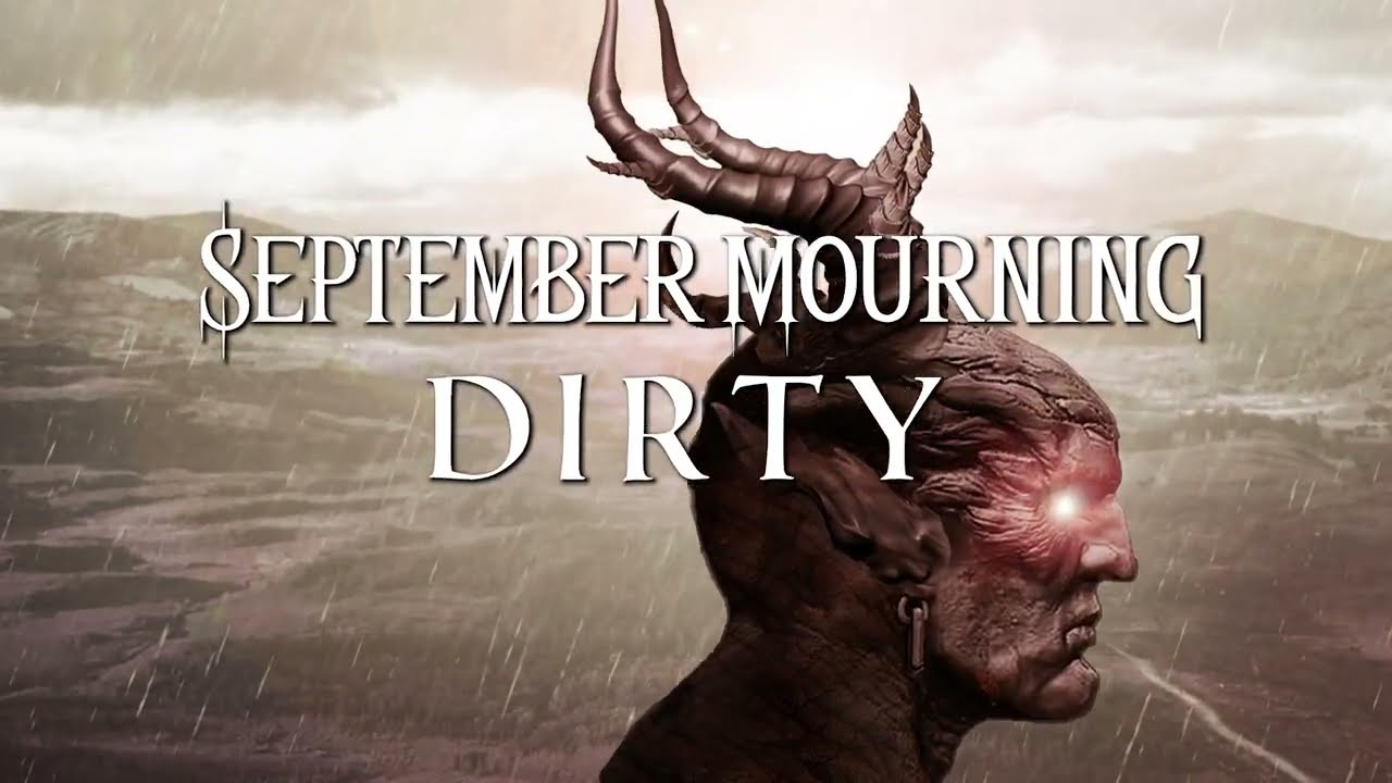 Watch SEPTEMBER MOURNING - DIRTY (LYRIC VIDEO) on YouTube Watch SEPTEMBER MOURNING - DIRTY (LYRIC VIDEO) on YouTube