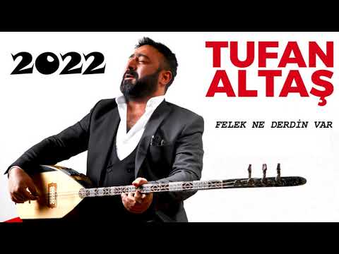 Tufan Altaş - Felek Ne Derdin Var