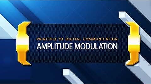 Chapter 2 Part 3: Amplitude Modulation, Types, Bandwidth