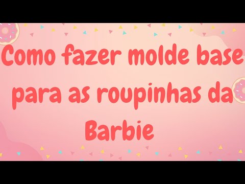 Como fazer molde base para as roupinhas da Barbie. #barbie #moldes #façavocêmesmo #roupinhas #dyi