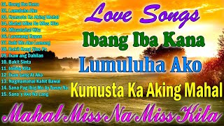 🔮Mahal Miss Na Miss Kita,Lumuluha Ako,Ibang Iba Kana,Larawang Kupas,💕Tagalog LoveSong 2024 #relaxing