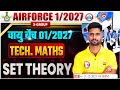 Airforce 1/2027 Tech Maths Set Theory #1 Class 🔥 | Vayu Batch | X-Group Preparation Most Important