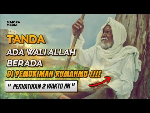 JIKA PEMUKIMANMU MEMILIKI CIRI INI ❗ Berarti Ada Wali Allah Berdiam Disitu , Simak Cirinya !