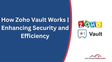 How Zoho Vault Works | Enhancing Security and Efficiency