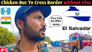 Crossing 🇬🇹Guatemala - El Salvador🇸🇻 Border by Land. Visa Fee For Indian🇮🇳