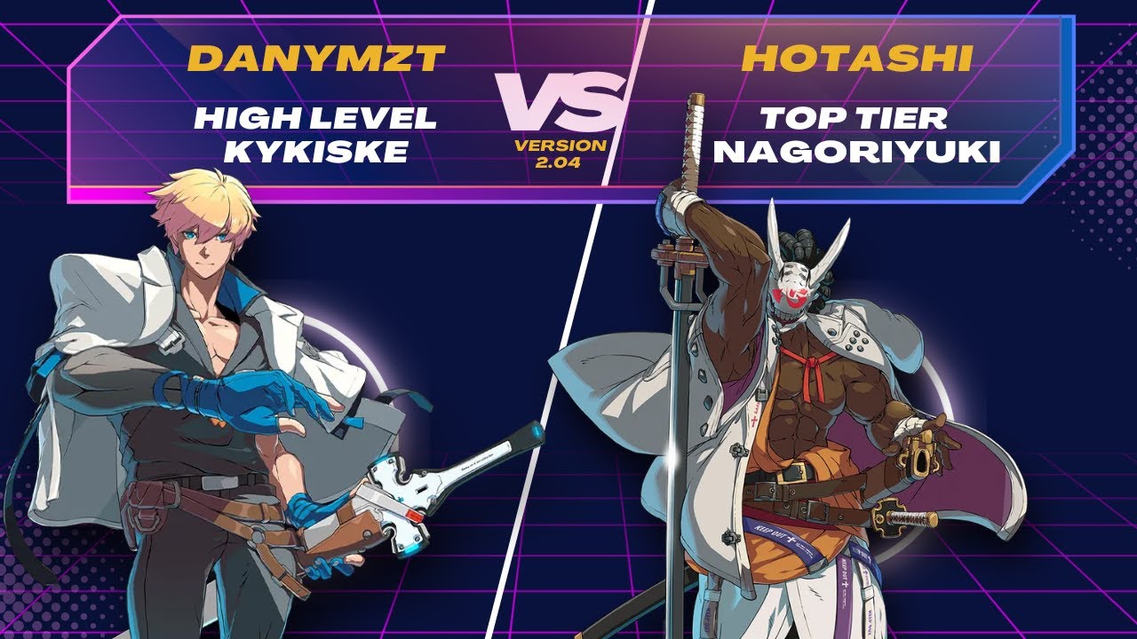 GGST Danymzt KyKiske Vs Hotashi Nagoriyuki Guilty Gear Strive Top