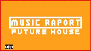 NEW FUTURE HOUSE MUSIC #1 [TRACKLIST]