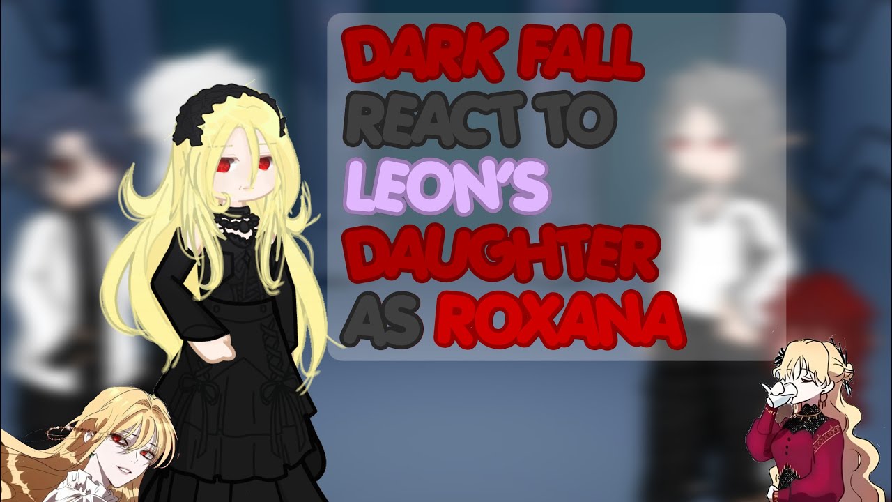 [1/1] Dark Fall react to Leon’s Daughter as Roxana Agriche // DF X HTPTFLOB // GL2RV