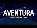 Lunay Ft. Ozuna, Anuel AA - Aventura (Letra/Lyrics)