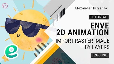 Enve. 2d animation. Import raster image by layers (English)